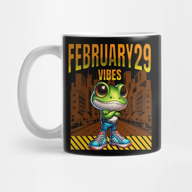 February 29 Vibes Leap Year Cute Cool Frog Happy Leap Year Feb 29th Extra Day Feb 29 by Carantined Chao$